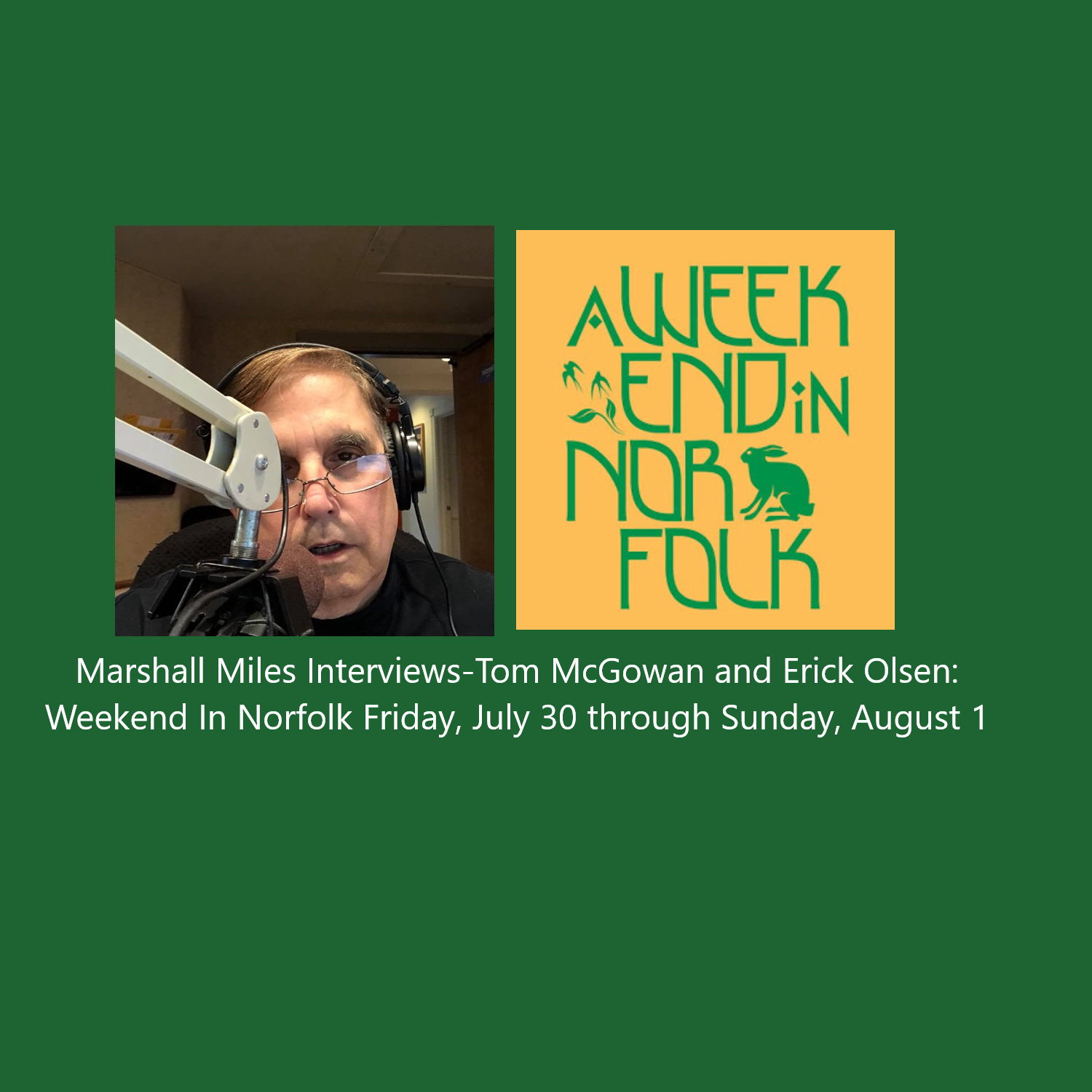 Marshall Miles Interviews Tom McGowan and Erick Olsen, "Weekend in Norfolk" July 30-August 1