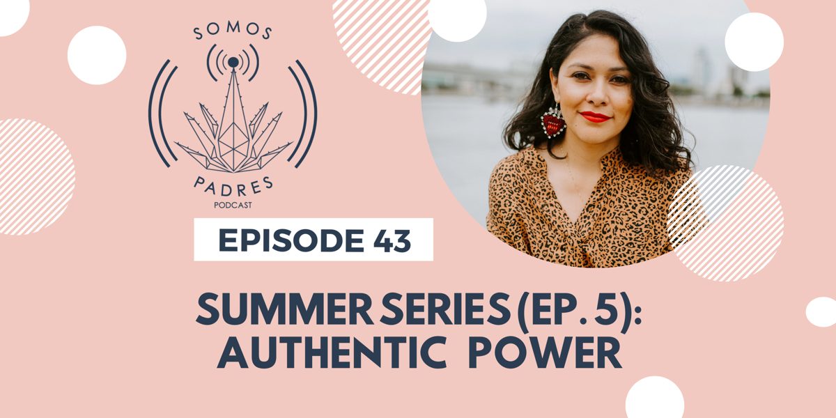 Episode 43: Summer Series 2019- Ep.5: Authentic Power