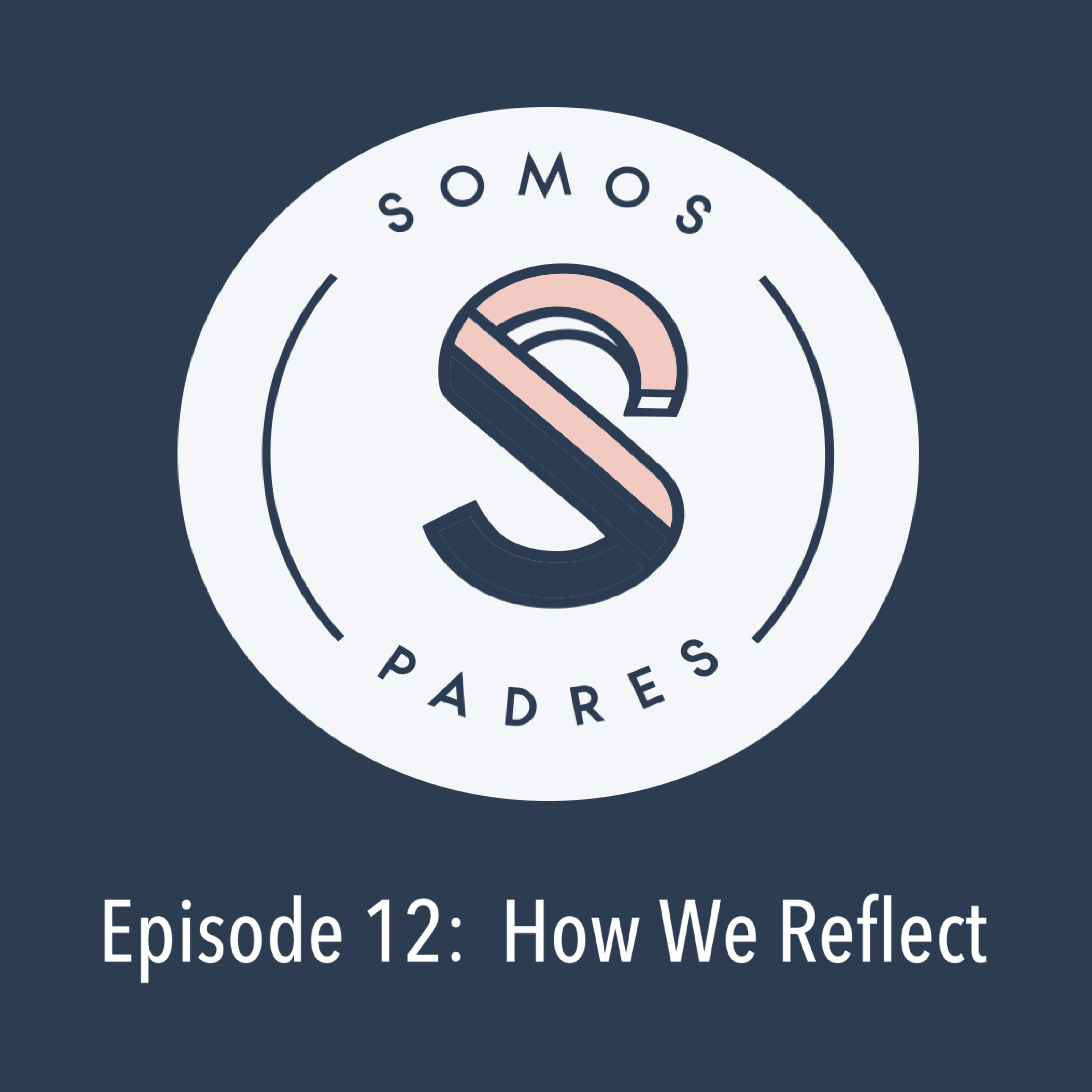 Episode 12: How We Reflect