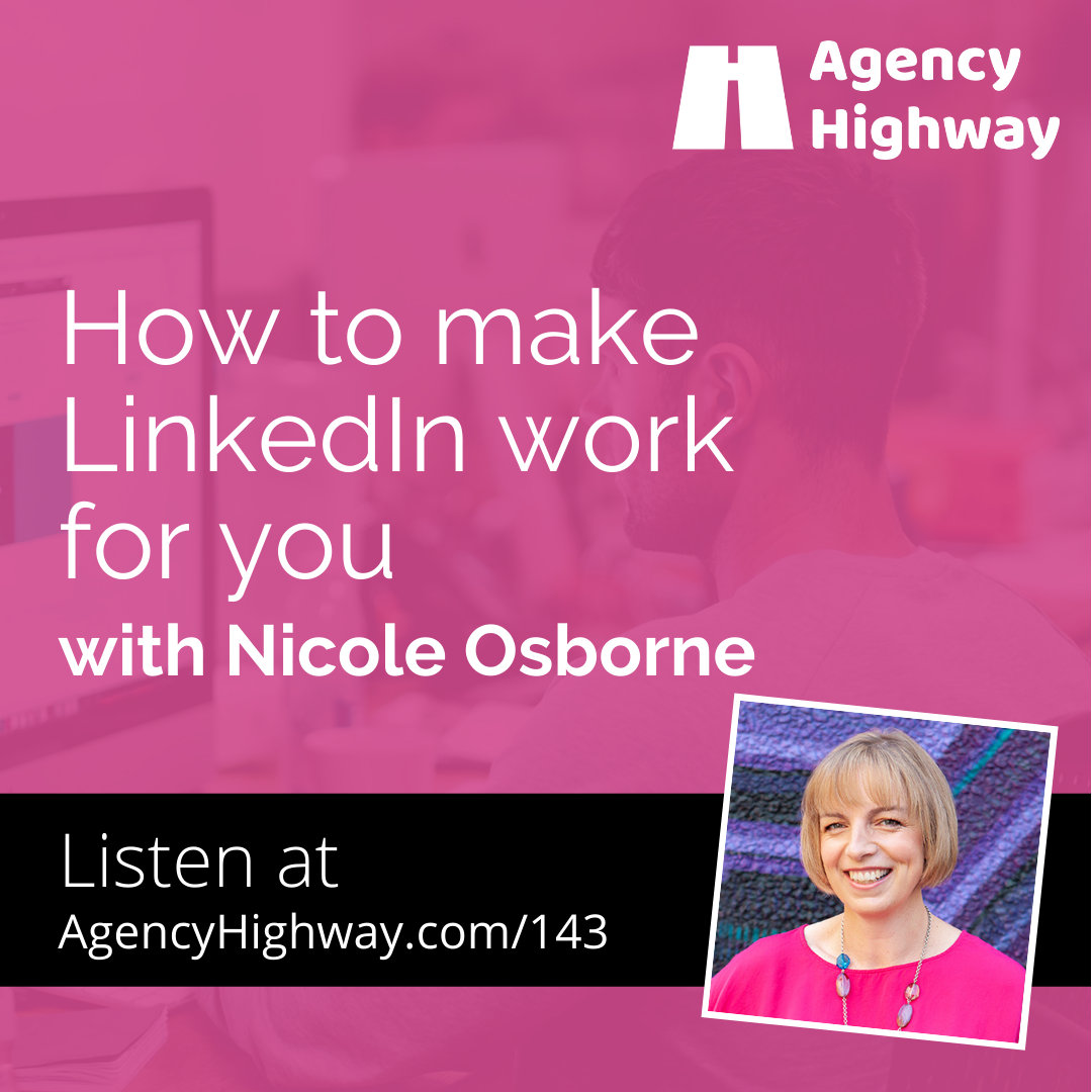 143 - How to make LinkedIn work for you with Nicole Osborne