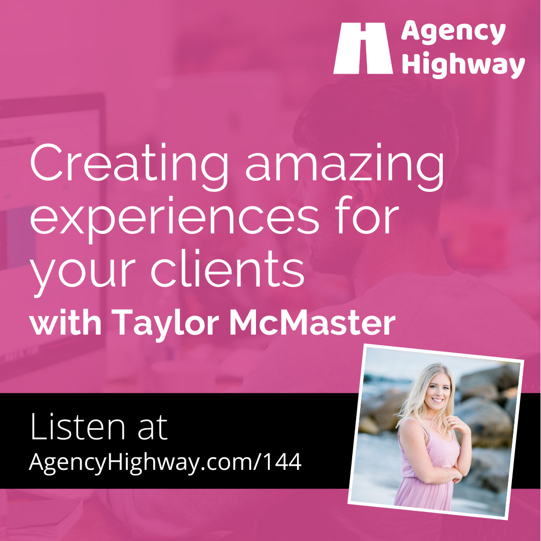 144 - Creating amazing experiences for your clients with Taylor McMaster