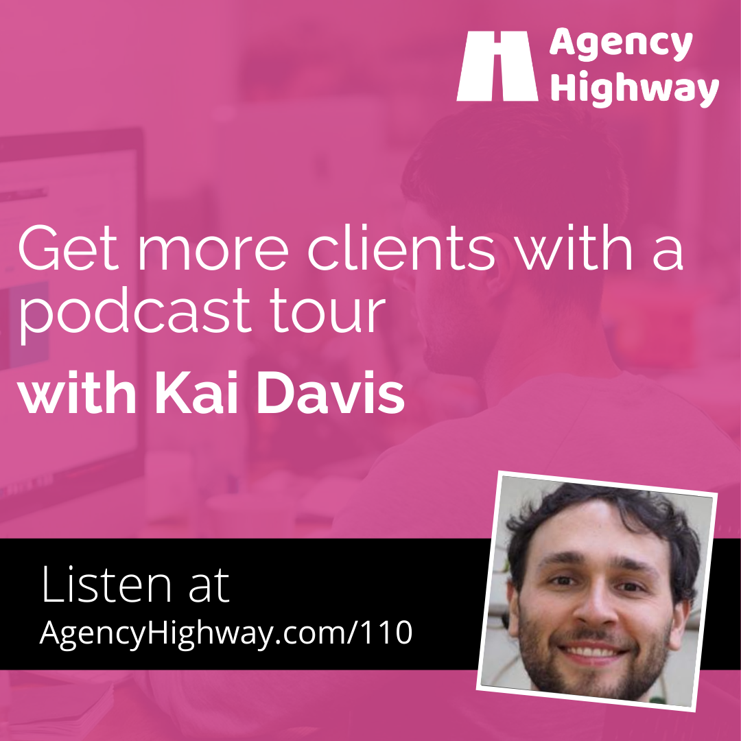 110 - Get more clients with a podcast tour with Kai Davis