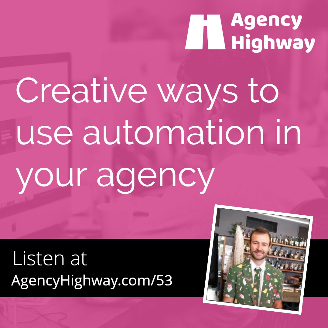 053 - Creative ways to use automation in your agency