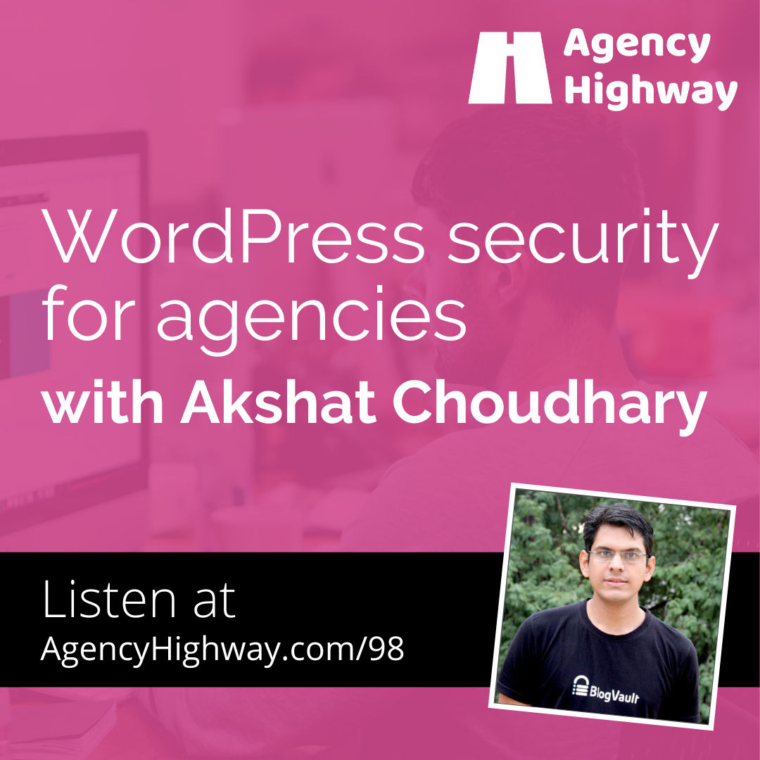 098 - WordPress security for agencies with Akshat Choudhary