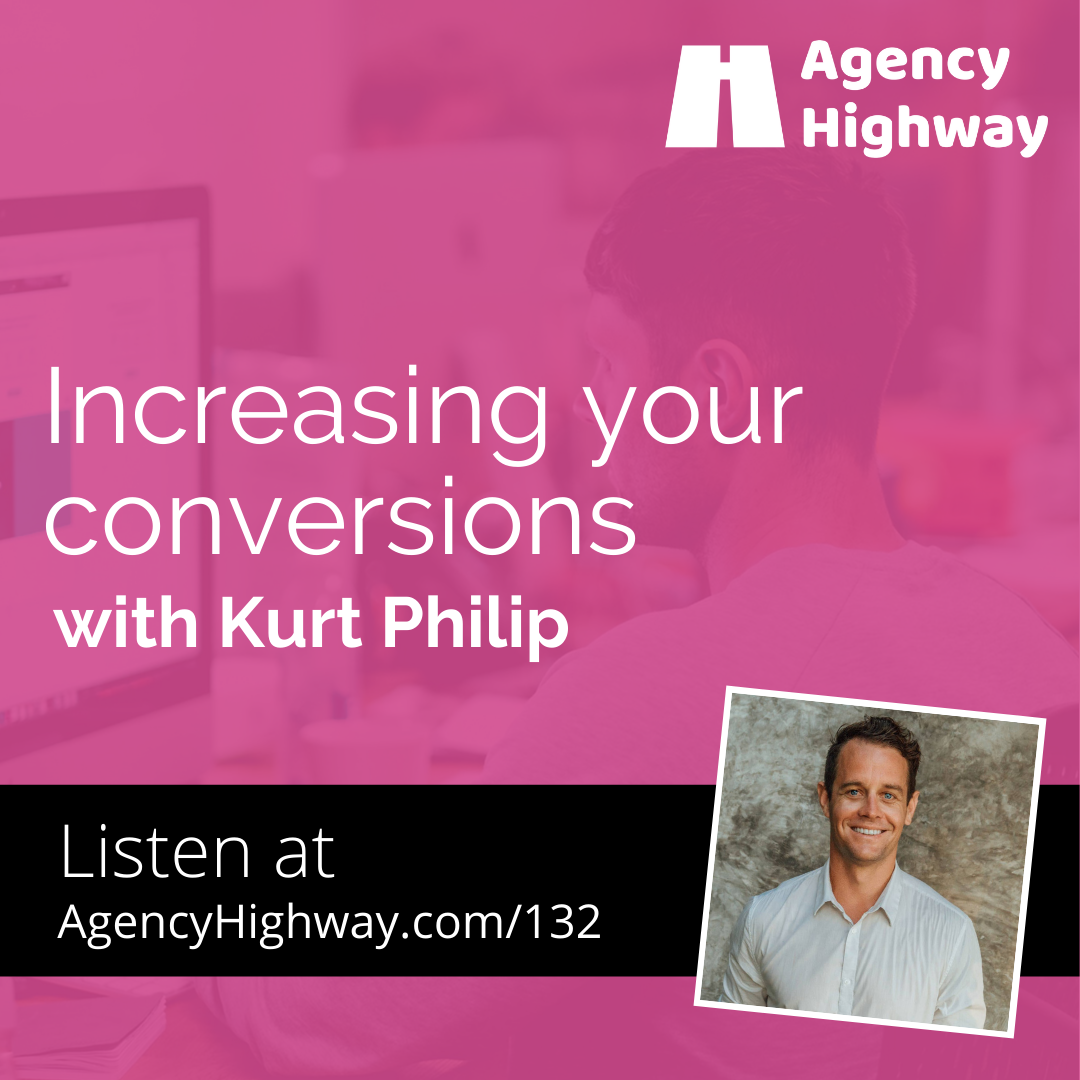 132 - Increasing your conversions with Kurt Philip