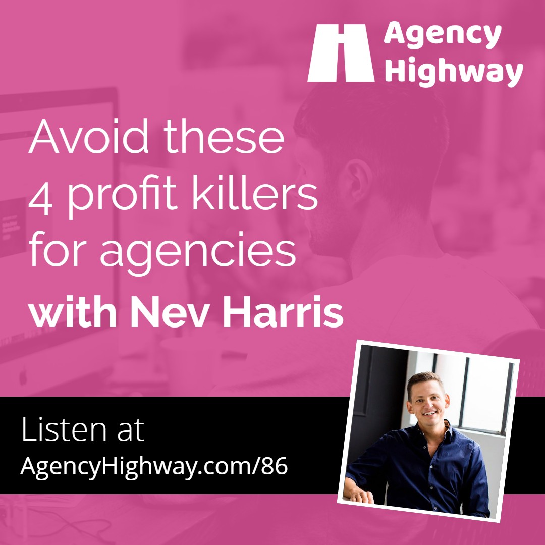 086 - Avoid these 4 profit killers for agencies with Nev Harris