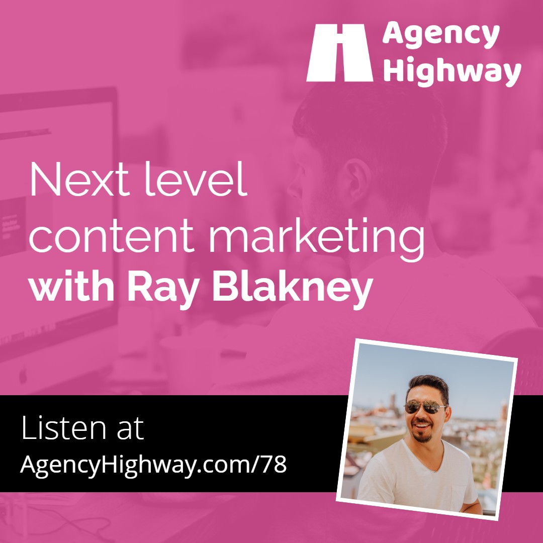 078 - Next level content marketing with Ray Blakney