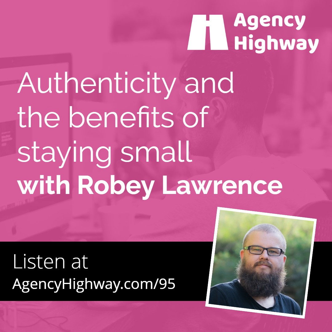 095 - Authenticity and the benefits of staying small with Robey Lawrence