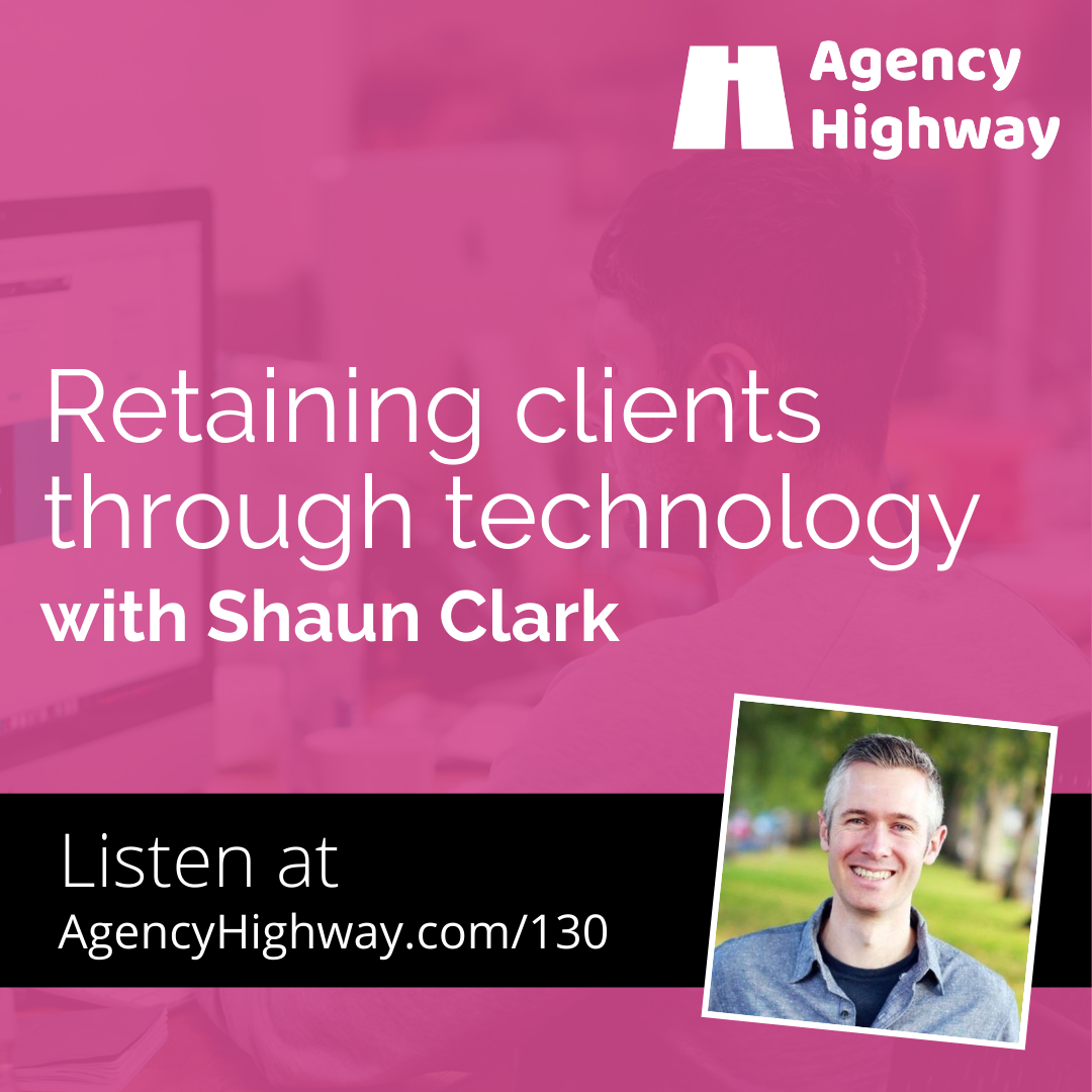 130 - Retaining clients through technology with Shaun Clark