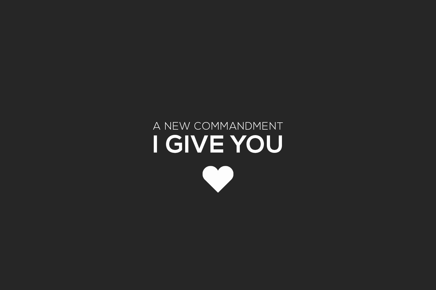 A New Commandment I Give You