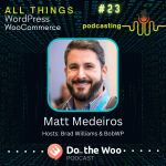 Enterprise WooCommerce and Hosting with Matt Medeiros