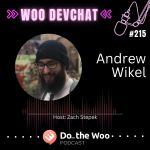 A DevChat on WooCommerce Support with Andrew Wikel