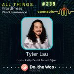 WooCommerce Builders Going to Pot with Tyler Lau