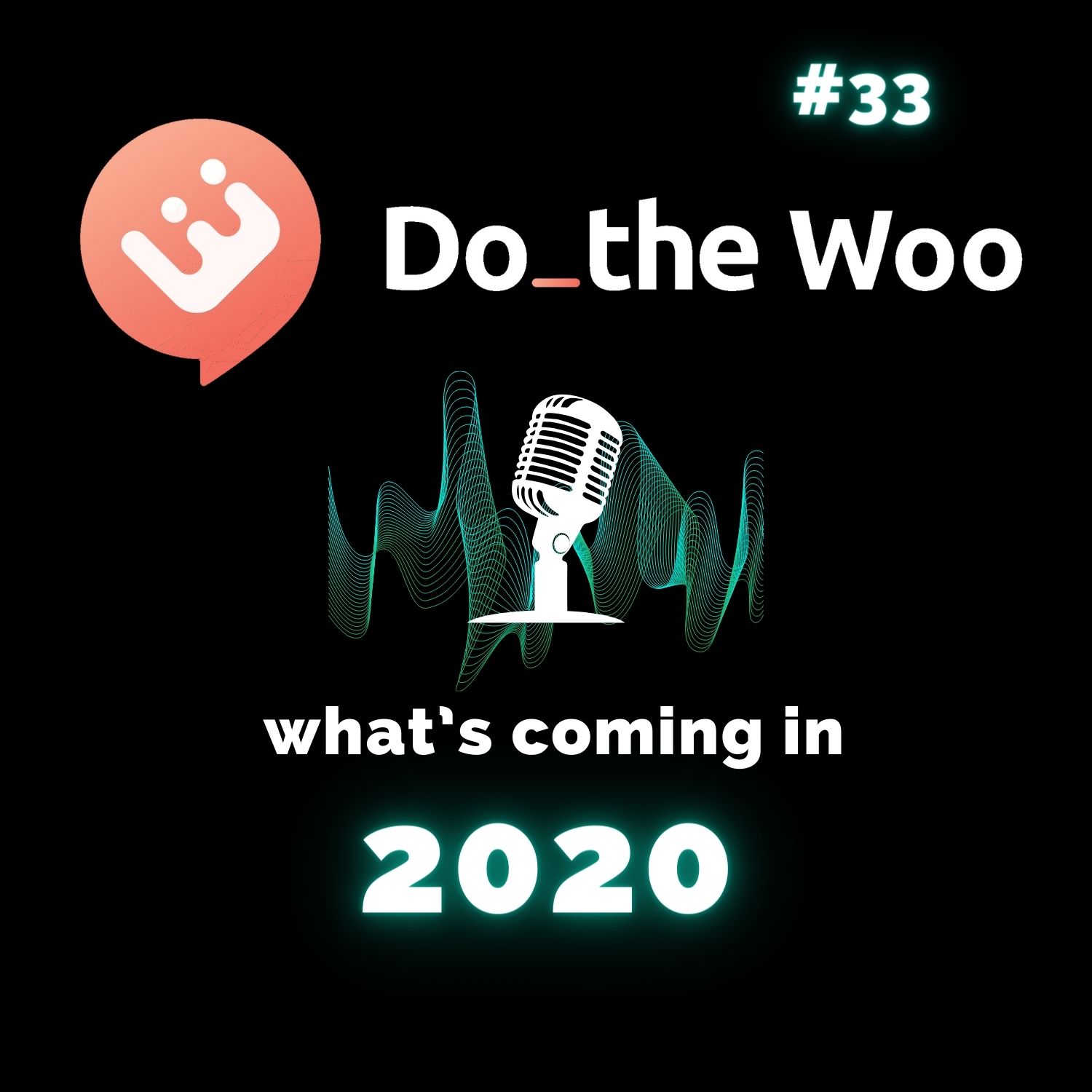 What's Coming to the Do the Woo Podcast in 2020