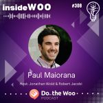 Reflecting on the Past and Embracing the Future for WooCommerce with Paul Maiorana