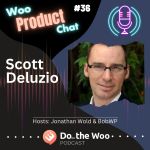 From Scratching Your Own Itch to Selling Your WooCommerce Plugin with Scott Deluzio