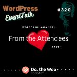 What the WordPress Community Loved About WordCamp Asia Part 1