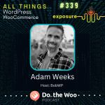 Choosing a Host and WordPress Public Relations with Adam Weeks