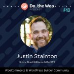 The Early Years of an eCommerce Plugin and Transitioning to WooCommerce with Justin Stainton