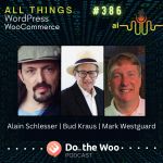 AI, WordPress and Woo with Alain Schlesser, Bud Kraus and Mark Westguard