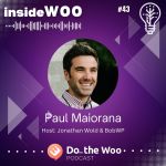Catching Up on All Things WooCommerce with Paul Maiorana