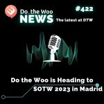 Do the Woo is Headed to State of the Word 2023 in Madrid