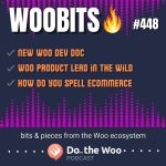 New Woo Dev Docs, Woo Product Lead in the Wild, and Spelling Ecommerce