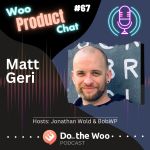 Buying, Selling and Building WooCommerce Plugins with Matt Geri