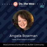 WooCommerce Agency Work, Client Challenges and Building Woo Shop with Angela Bowman