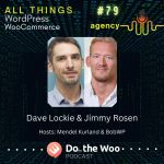 Combining Agencies for a Focus on WooCommerce Maintenance with Jimmy Rosen and David Lockie