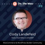 Scaling WooCommerce, Storefront 2.5 and Woo Meetups with Cody Landefeld