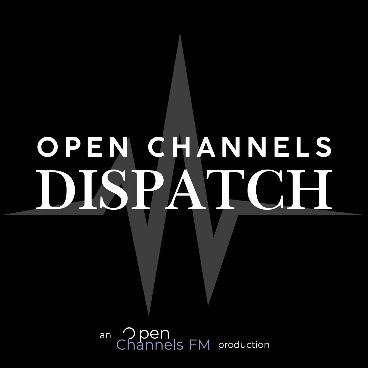 Open Channels Dispatch News and Events