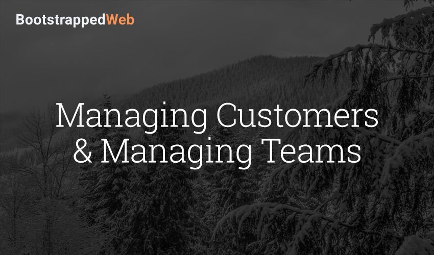 Managing Customers & Managing Teams