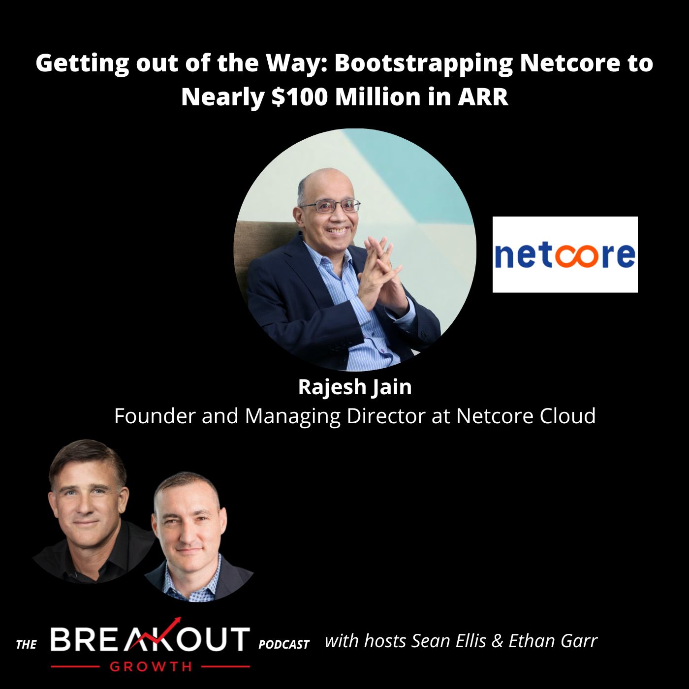 Getting out of the Way: Bootstrapping Netcore to Nearly $100 Million in ARR