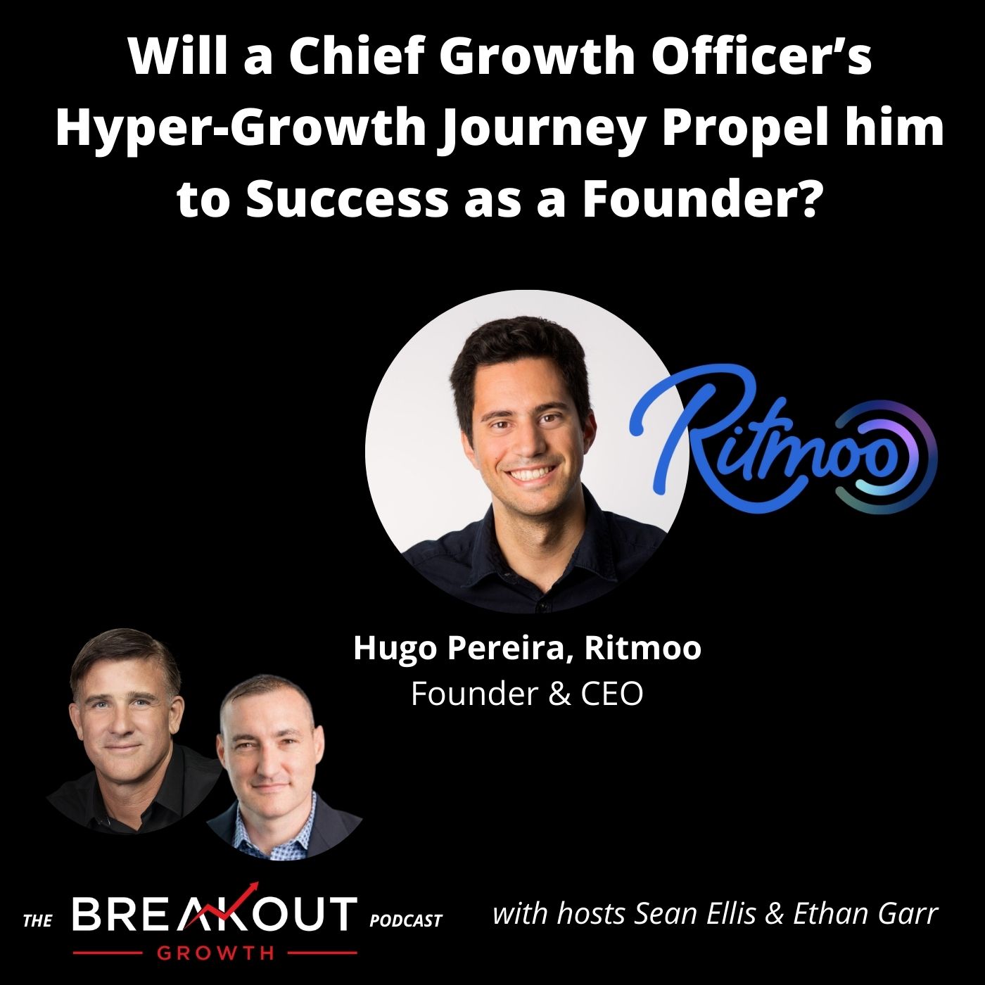 Will a Chief Growth Officer’s Hyper-Growth Journey Propel him to Success as a Founder?