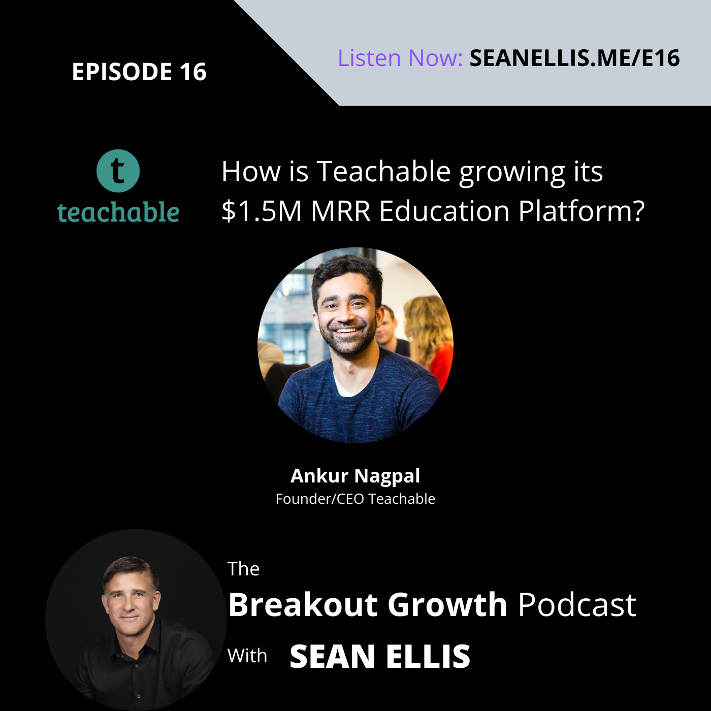 $1.5M MRR Education Platform: Teachable’s CEO, Ankur Nagpal, Shares Growth Journey from Early Grit Days to Today’s Systematic Growth Machine