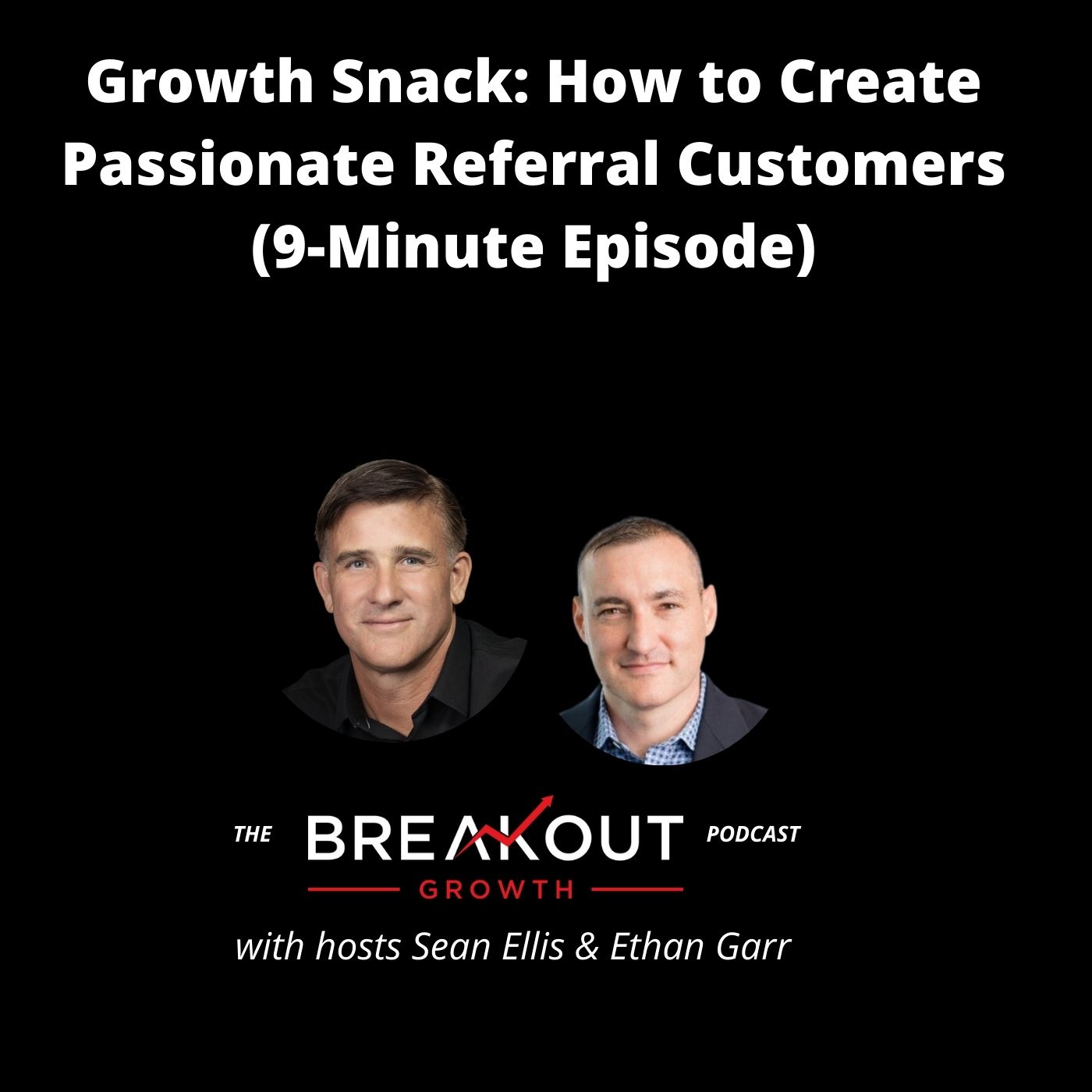 Growth Snack: How to Create Passionate Referral Customers