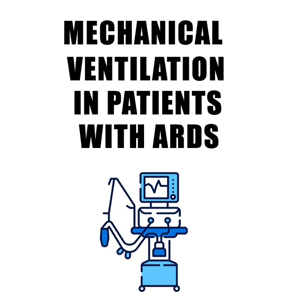 Mechanical Ventilation in the Patient with ARDS
