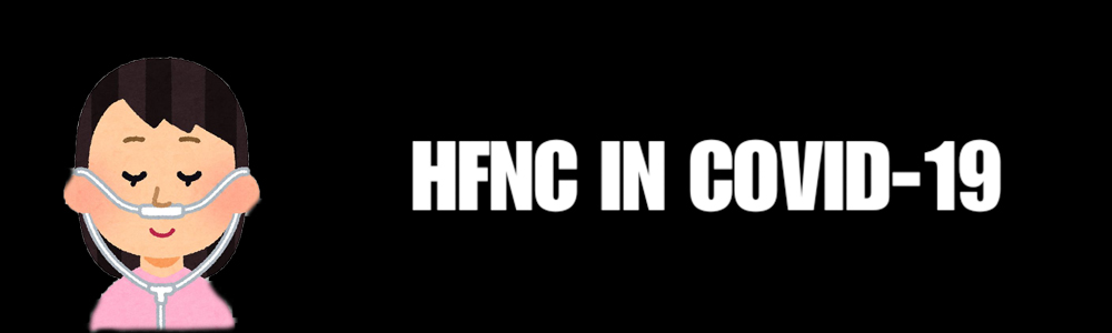 HFNC in COVID-19 Patients - Helpful or Harmful?