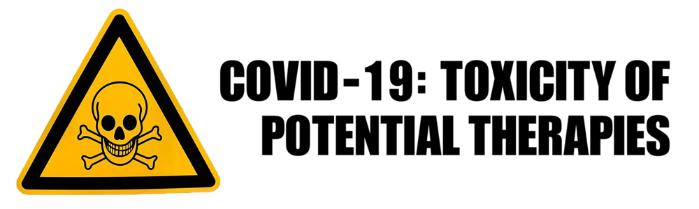 COVID-19: Toxicities of Potential Therapies