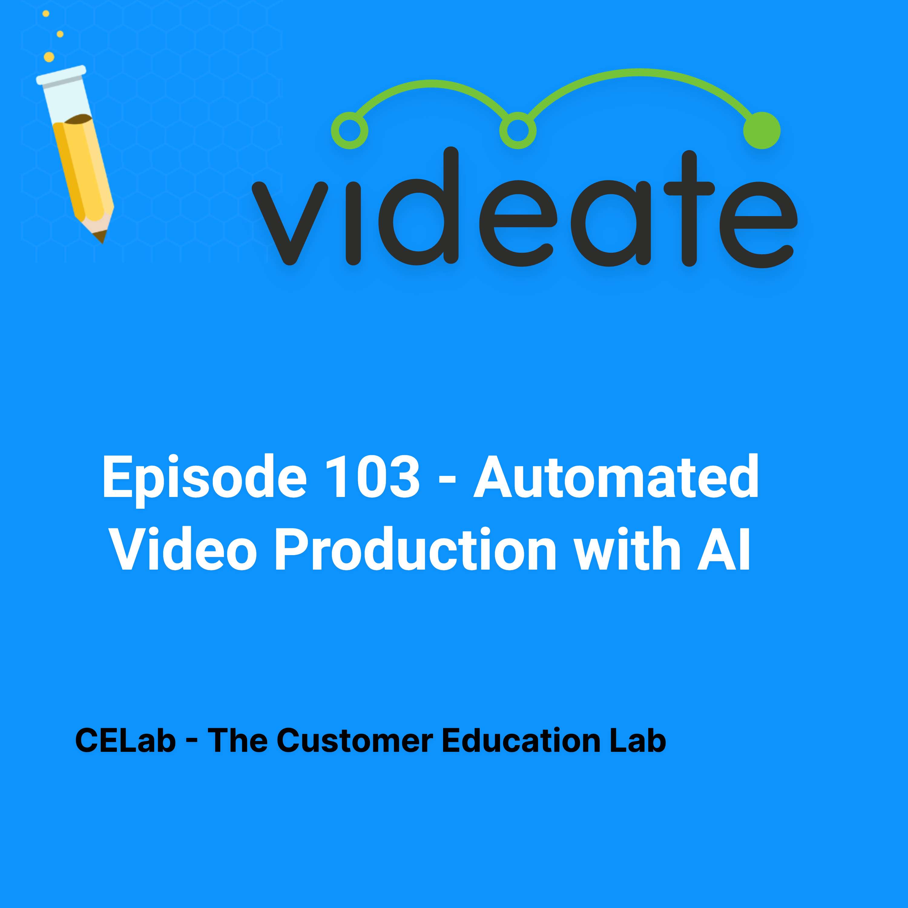  Episode 103 - Videate - Automated Video Production with AI
