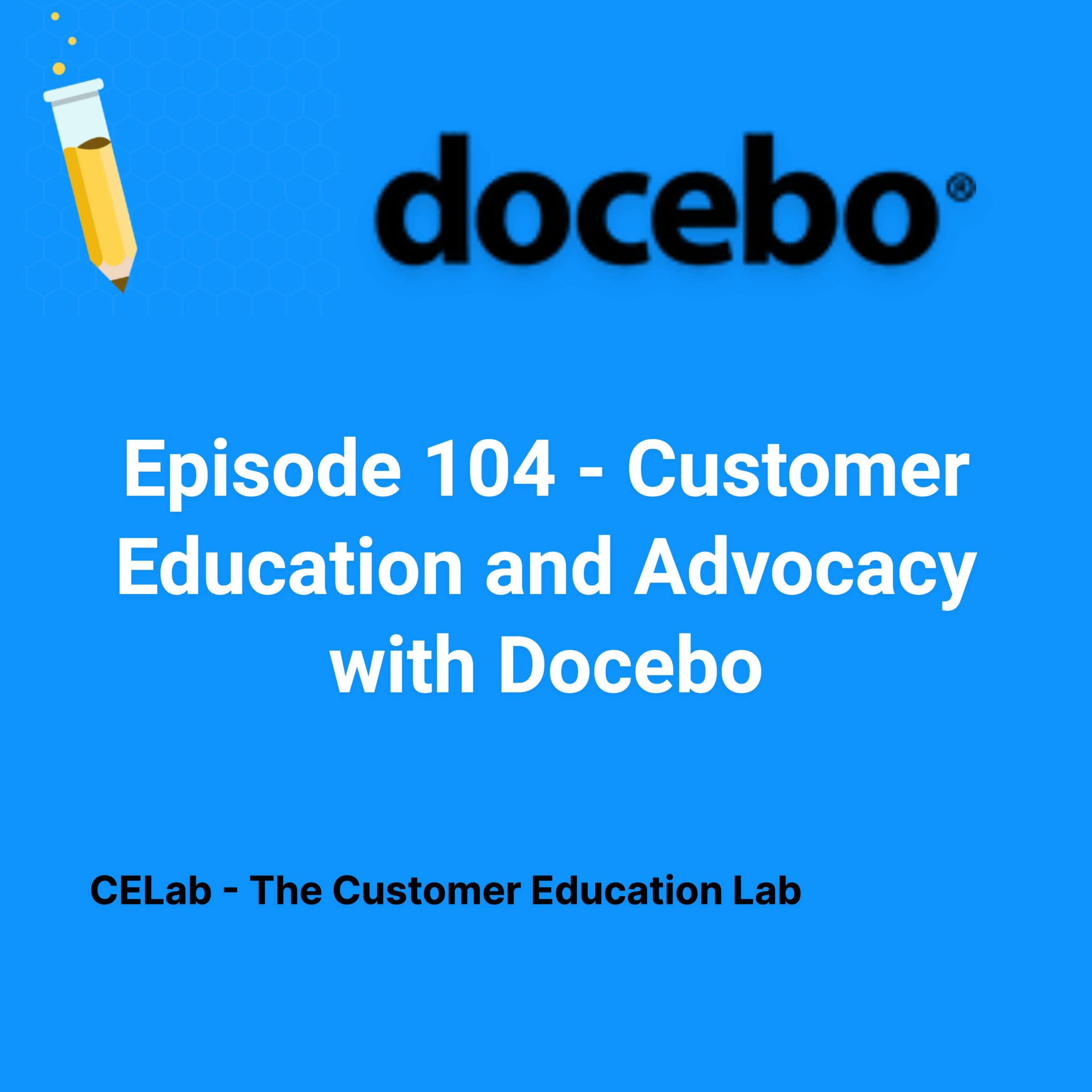 Episode 104 - Customer Education and Advocacy with Docebo