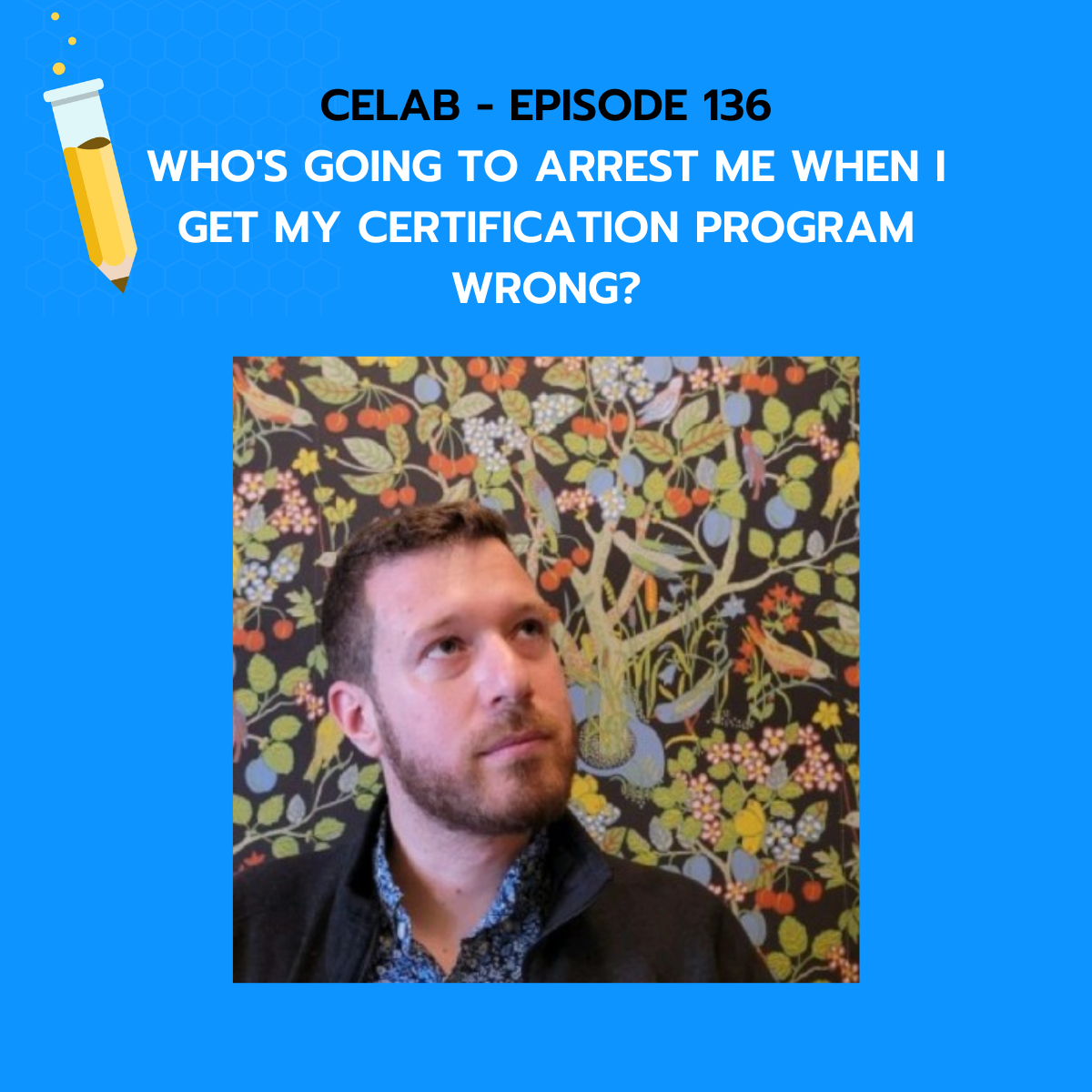 Ep 136 - Mini - Who's Going To Arrest Me When I Get My Certification Program Wrong?