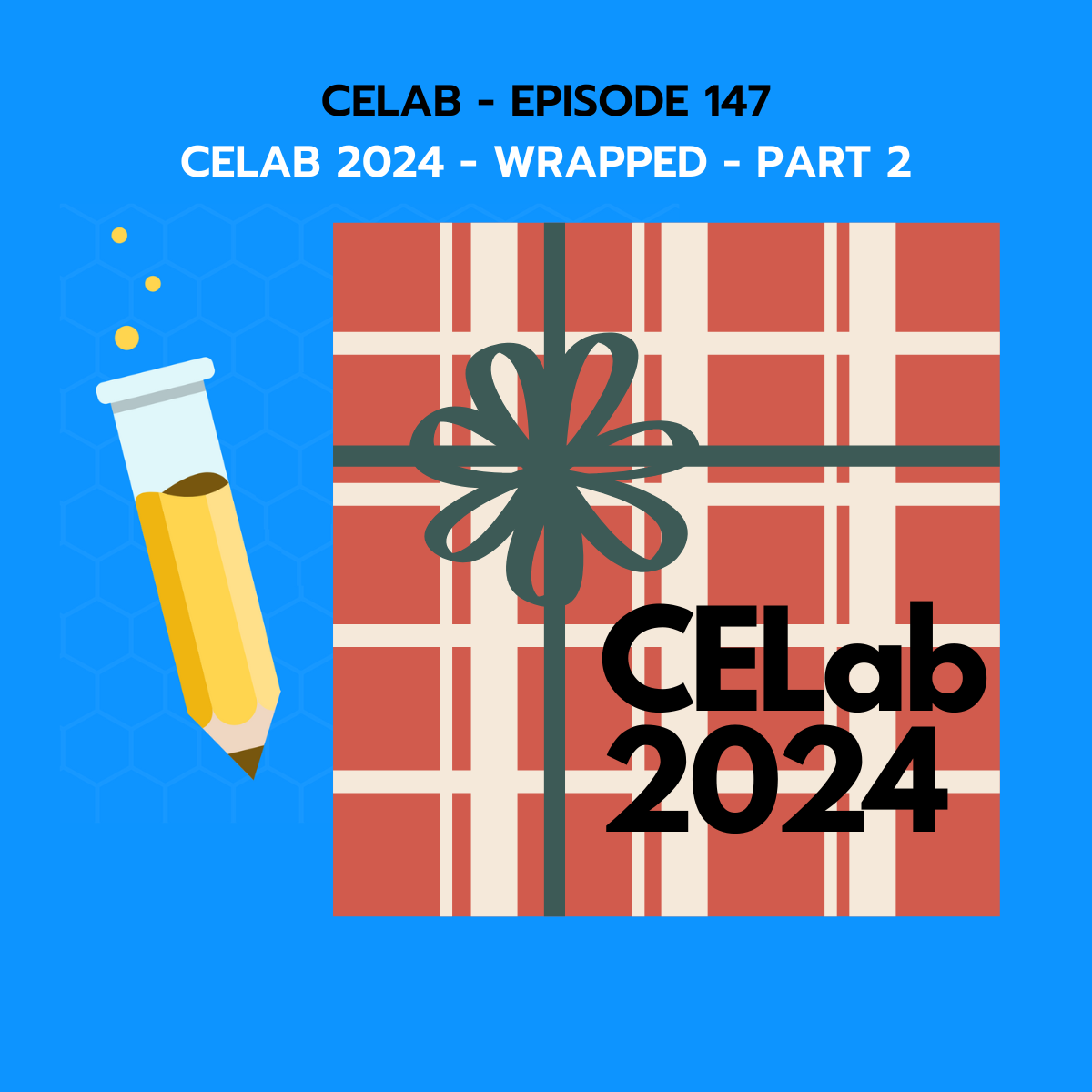 CELab Ep 147 - CELab 2024 Wrapped - Part 2