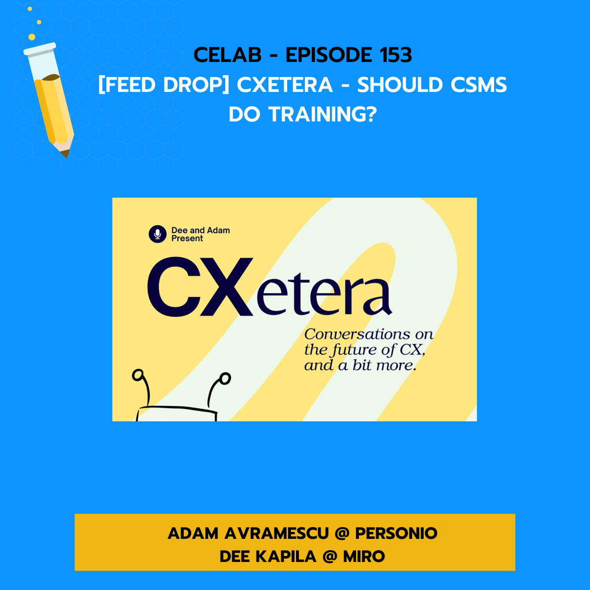 Episode 153 - [Feed Drop] CXetera - Should CSMs do training?