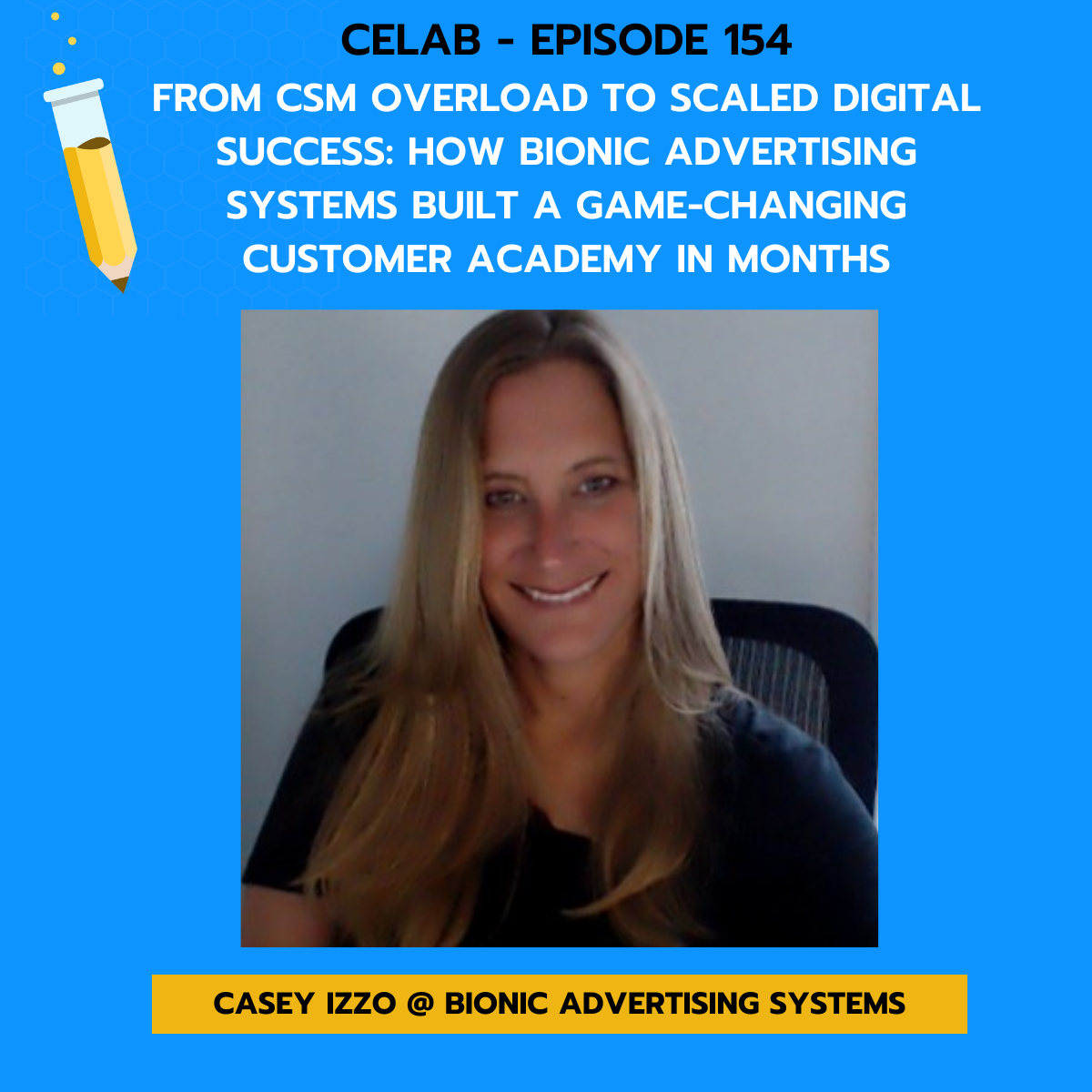 Episode 154 - From CSM Overload to Scaled Digital Success: How Bionic Advertising Systems Built a Game-Changing Customer Academy in Months