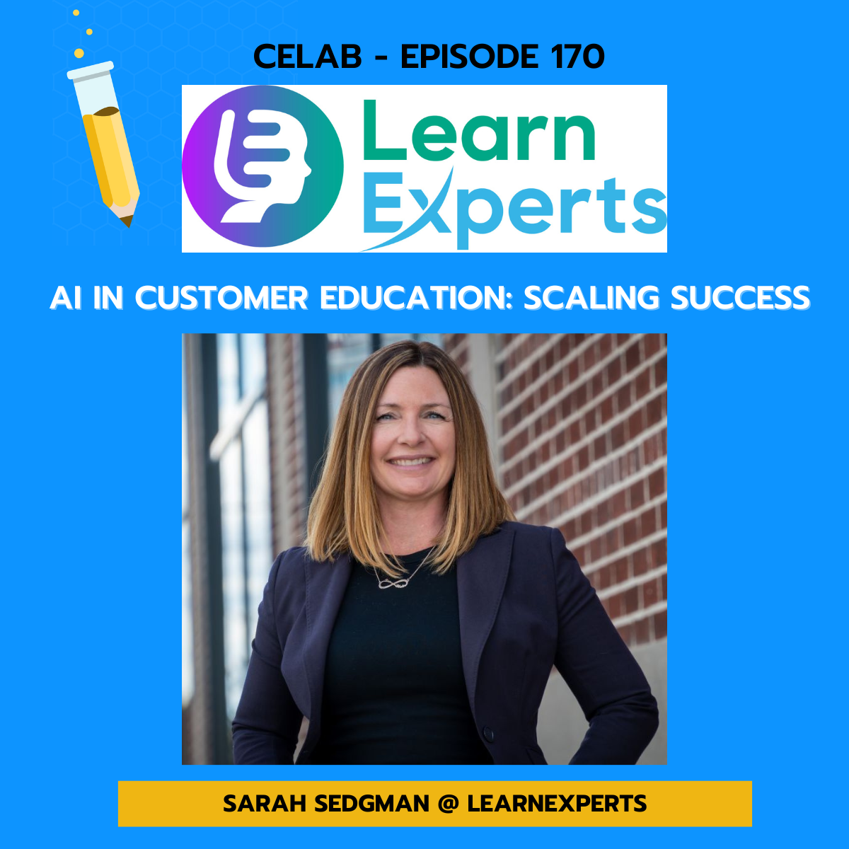 CELab - Ep 170 -AI in Customer Education: Scaling Success with LearnExperts & Sarah Sedgman