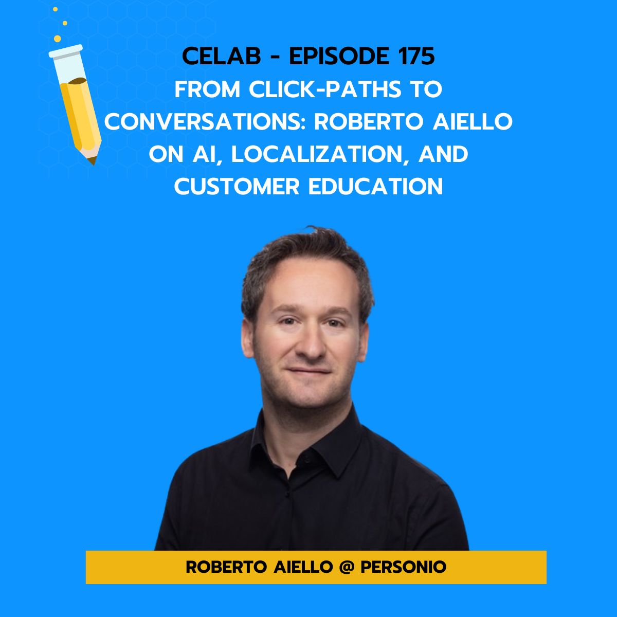 CELab Ep 175 - From Click-Paths to Conversations: Roberto Aiello on AI, Localization, and Customer Education