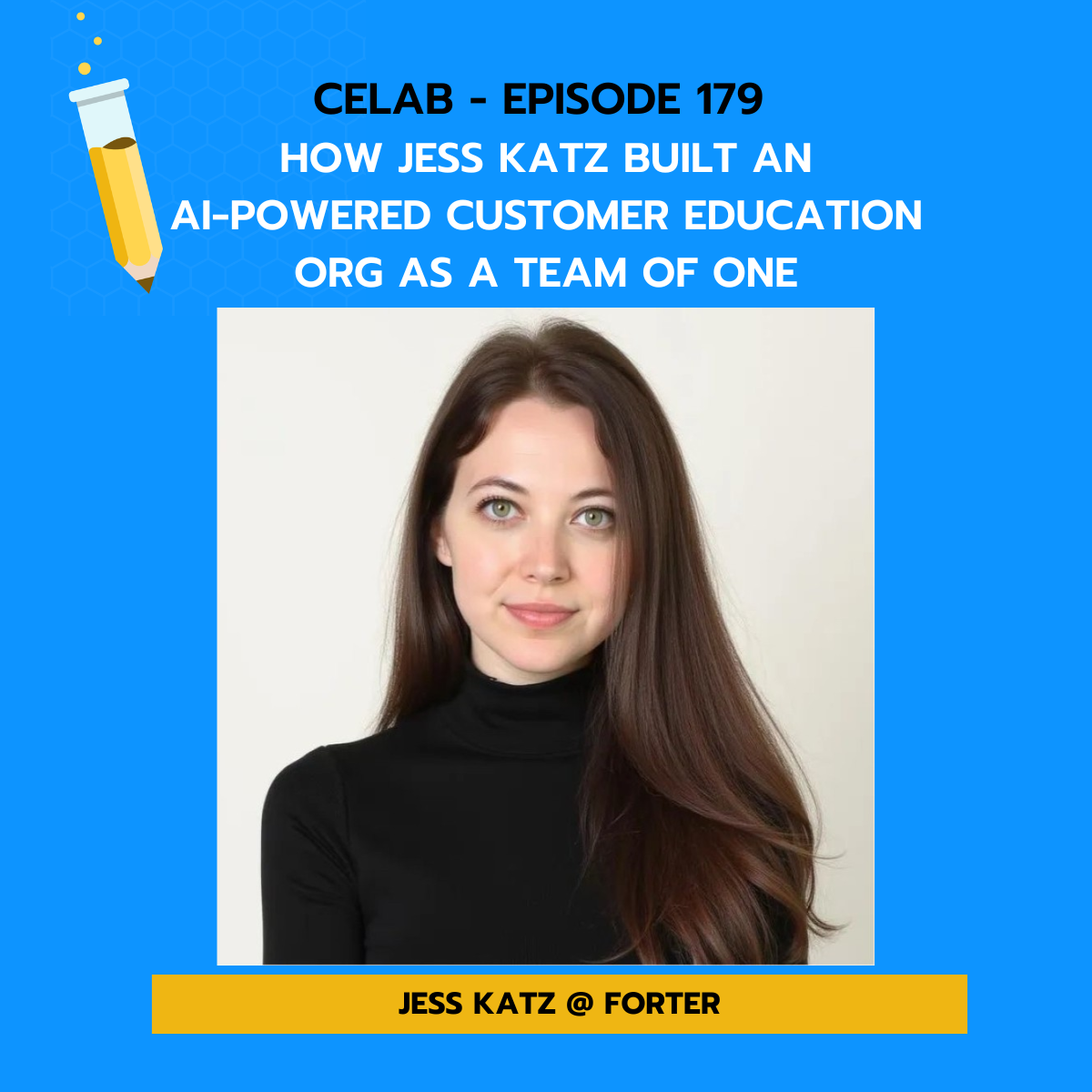 CELab - Ep 179 - How Jess Katz Built an AI‑Powered Customer Education Org as a Team of One