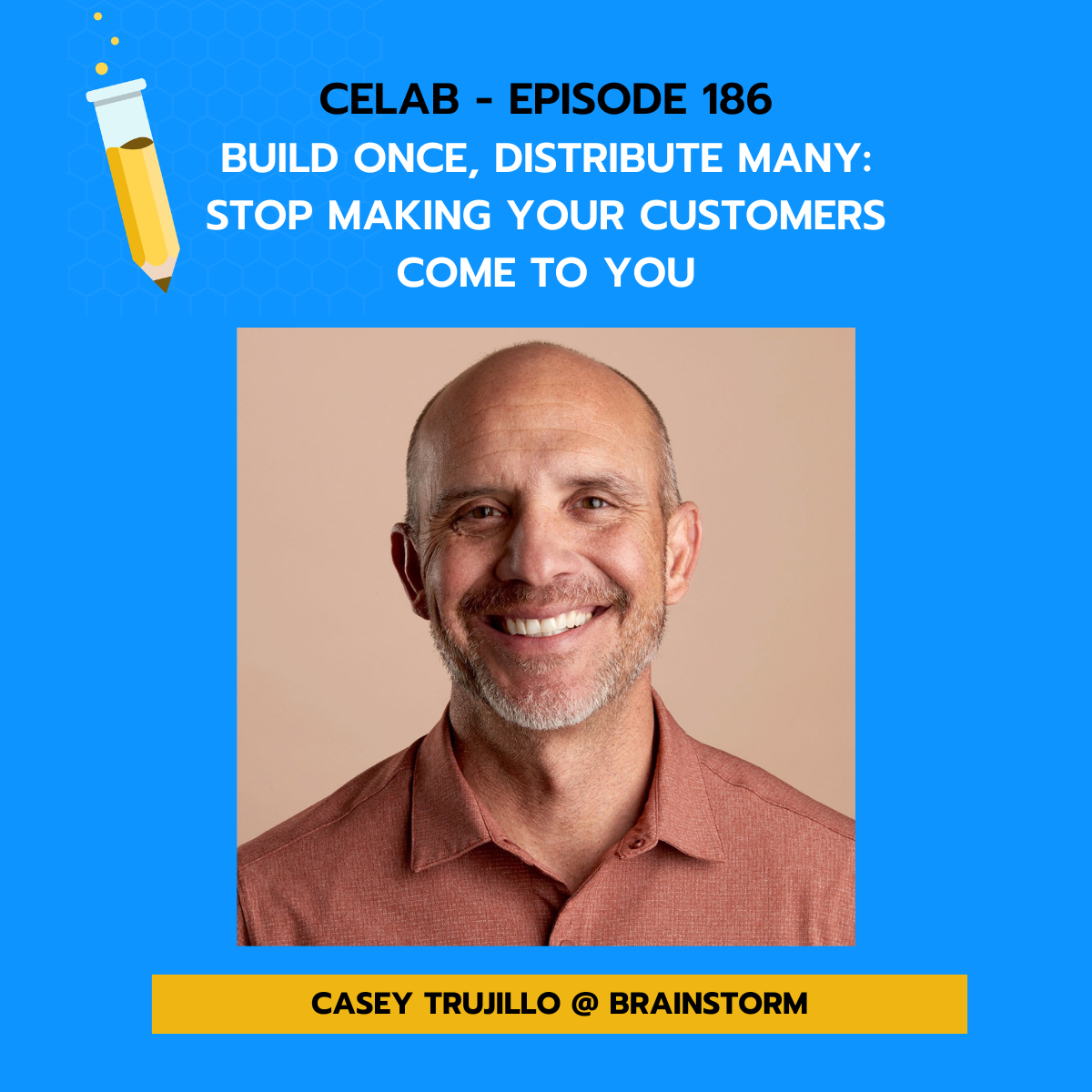 CELab - Ep 186 - Build Once, Distribute Many: Stop Making Your Customers Come to You